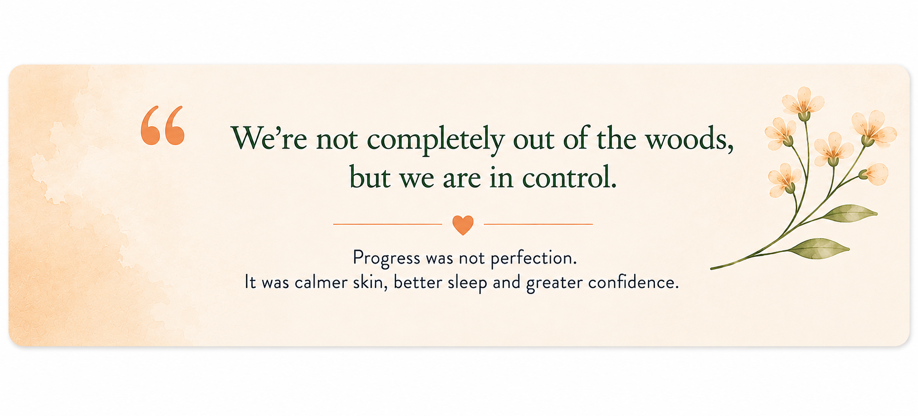 Decorative quote card reading, “We’re not completely out of the woods, but we are in control”, with soft peach watercolour and flower details.